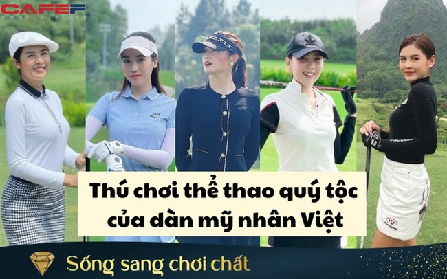 Phong cách trên sân golf của các mỹ nhân Việt: Năng động, đẳng cấp nhưng vẫn cực duyên dáng, hút mọi ánh nhìn, không ít đấng mày râu bị “đánh gục”