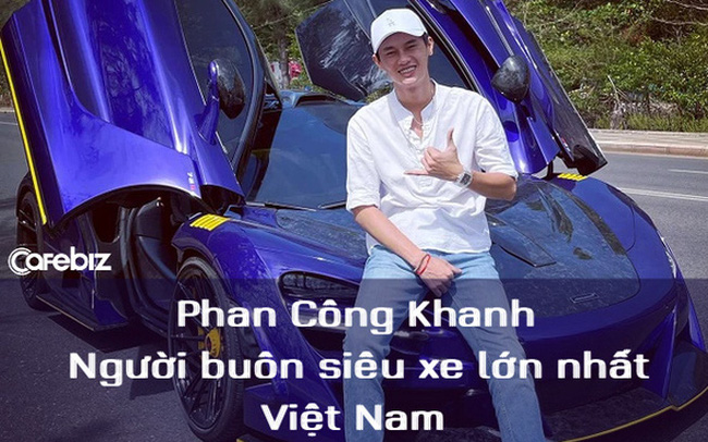 Phan Công Khanh – Tay chơi siêu xe tầm cỡ sánh ngang Cường Đô la, Minh nhựa, mới ‘đàm đạo’ cùng vua cà phê Đặng Lê Nguyên Vũ: Là ai?