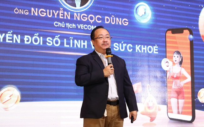 Chủ tịch VECOM: Chuyển đổi số trong lĩnh vực sức khoẻ đang trở thành xu hướng mới sau đại dịch Covid-19