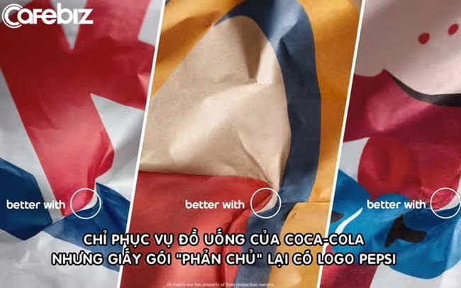 Marketing ‘xoắn não’ như Pepsi: Chỉ ra logo của mình trên giấy gói của những chuỗi đồ ăn nói không với Pepsi