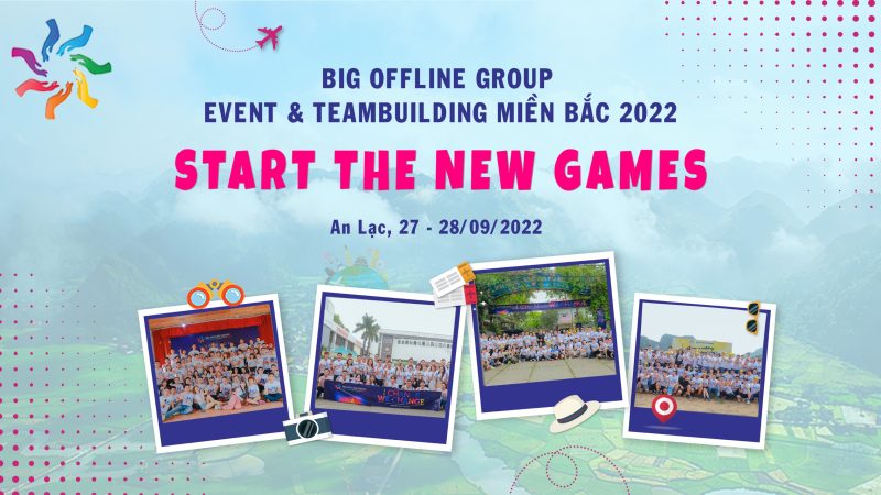 SỰ KIỆN BIG OFFLINE EVENT-TEAMBUILDING MIỀN BẮC 2022