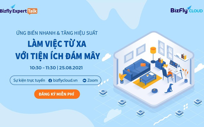 [Webinar] Doanh nghiệp cần ứng biến như thế nào để đảm bảo 99% hiệu suất làm việc từ xa với các giải pháp điện toán đám mây?