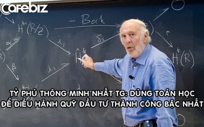 Chân dung ‘cỗ máy kiếm tiền vĩ đại nhất mảng tài chính hiện đại’: Dùng toán học để điều hành quỹ đầu tư, đạt thành tích Warren Buffett cũng phải kiêng dè