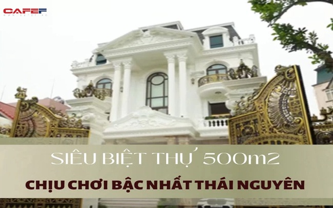 Siêu biệt thự 500 m2 chịu chơi bậc nhất Thái Nguyên: Bộ sofa cỡ đại đắt bằng cả một căn chung cư, phòng ăn gây ấn tượng mạnh mẽ với bức tường vô cùng đặc biệt