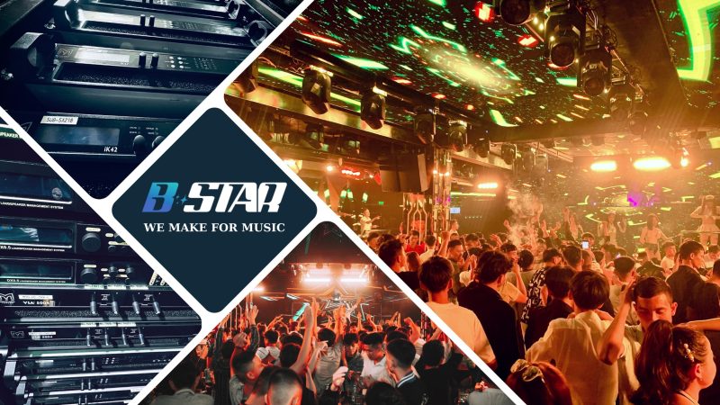 B-Star – Thương hiệu đứng đầu trong lĩnh vực âm thanh chuyên nghiệp!